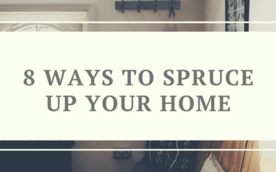 8 Ways To Spruce Up Your Home